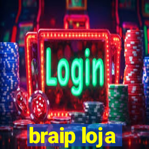 braip loja